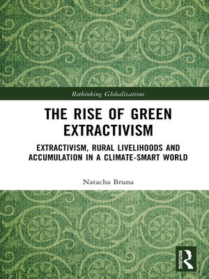 cover image of The Rise of Green Extractivism